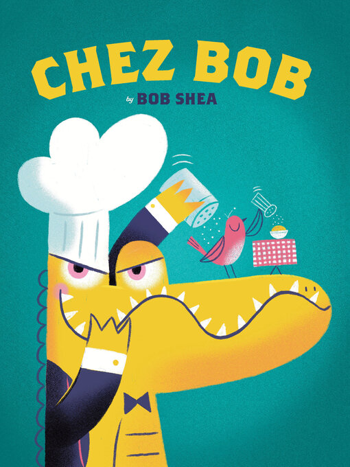 Title details for Chez Bob by Bob Shea - Available